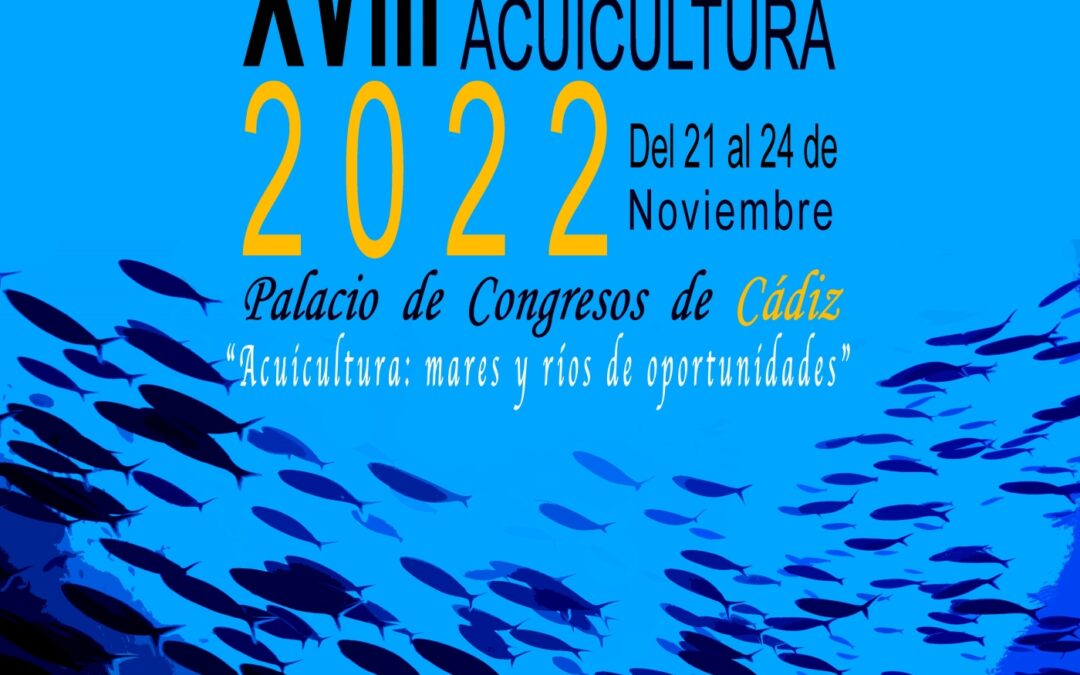 Abierta la inscripción y envío de resúmenes para el XVIII Congreso Nacional de Acuicultura Cádiz 2022